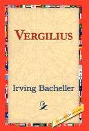 Vergilius di Irving Bacheller edito da 1st World Library - Literary Society