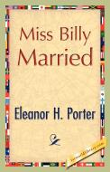 Miss Billy Married di Eleanor H. Porter edito da 1st World Publishing