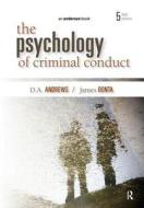 The Psychology Of Criminal Conduct di James Bonta, D. A. Andrews, Alexander M. Holsinger edito da Taylor & Francis Inc