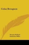 Colas Breugnon di Romain Rolland edito da Kessinger Publishing