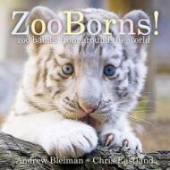 Zooborns!: Zoo Babies from Around the World di Andrew Bleiman, Chris Eastland edito da Little Simon