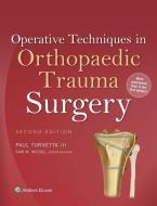 Operative Techniques in Orthopaedic Trauma Surgery edito da Lippincott Williams&Wilki