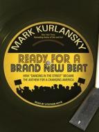 Ready for a Brand New Beat: How "Dancing in the Street" Became the Anthem for a Changing America di Mark Kurlansky, David Browne edito da Tantor Audio