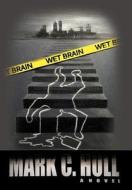 Wet Brain di Mark C. Hull edito da AuthorHouse