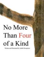 No More Than Four of a Kind di Judith E. Dompierre edito da America Star Books