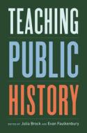 Teaching Public History edito da The University of North Carolina Press