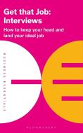 Get That Job: Interviews di Dummy Author edito da Bloomsbury Publishing PLC