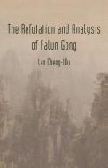 The Refutation and Analysis of Falun Gong di Lao Cheng-Wu edito da iUniverse