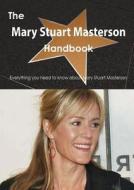 The Mary Stuart Masterson Handbook - Everything You Need To Know About Mary Stuart Masterson di Emily Smith edito da Tebbo