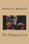 The Sleeping Lion di Nancy J. Bailey edito da Createspace