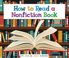 How to Read a Nonfiction Book di Lisa M. Simons edito da CHILDS WORLD