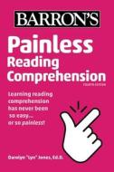 Painless Reading Comprehension di Darolyn Lyn Jones edito da BARRONS EDUCATION SERIES