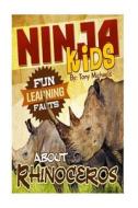 Fun Learning Facts about Rhinoceros: Illustrated Fun Learning for Kids di Tony Michaels edito da Createspace