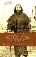 Cifuentes: El Crimen del Ermitaño di Tomas Gismera Velasco edito da Createspace Independent Publishing Platform