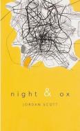 Night & Ox di Jordan Scott edito da COACH HOUSE BOOKS