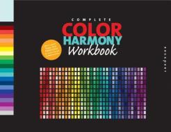 The Complete Color Harmony Workbook di Kiki Eldridge edito da Rockport Publishers Inc.