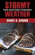 Stormy Weather di Henry A. Giroux edito da Taylor & Francis Ltd