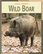 Wild Boar di Barbara A. Somervill, Susan H. Gray edito da CHERRY LAKE PUB