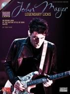 John Mayer Legendary Licks [With CD (Audio)] di Toby Wine edito da CHERRY LANE MUSIC CO