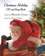 Christmas Holiday [With CD (Audio)] di Alexander Ceruzzi edito da Mascot Books