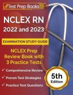 NCLEX RN 2022 AND 2023 EXAMINATION STUDY di JOSHUA RUEDA edito da LIGHTNING SOURCE UK LTD