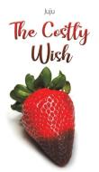 Costly Wish di JUJU edito da Austin Macauley Publishers Usa