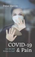 COVID-19 and Pain di Peter Harris edito da Resource Publications