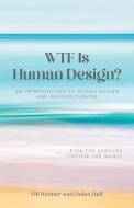 WTF Is Human Design? di Elli Richter, Helen Hall edito da Palmetto Publishing