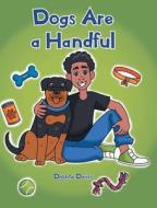 Dogs Are A Handful di Davis Dionte Davis edito da Covenant Books