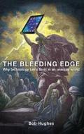 The Bleeding Edge di Bob Hughes edito da New Internationalist Publications Ltd