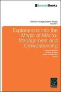Explorations Into The Magic Of Macro-management And Crowdsourcing edito da Emerald Group Publishing Limited