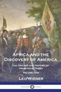 Africa and the Discovery of America di Leo Wiener edito da Pantianos Classics