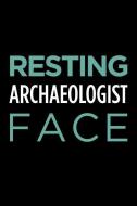 Resting Archaeologist Face: Blank Lined Office Humor Themed Journal and Notebook to Write In: With a Practical and Versa di Witty Workplace Journals edito da INDEPENDENTLY PUBLISHED