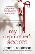 My Stepmother's Secret di Emma Robinson edito da BOOKOUTURE