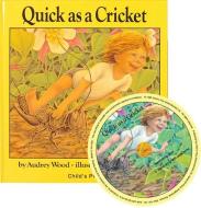 Quick as a Cricket [With CD (Audio)] di Audrey Wood edito da CHILDS PLAY