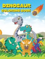 Dinosaur coloring book: Dinosaur Coloring Book for Toddlers and Kids: Perfect Gift for Boys & Girls, Ages 2-4 & 4-8 years old, Cute Dinosaurs, di Melissa Joy Press edito da DAINIHONKAIGA