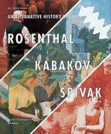 An Alternative History of Art di Ilya Kabakov, Emilia Kabakov edito da Museum of Contemporary Art Cleveland