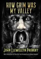 How Grim Was My Valley di John Llewellyn Probert edito da NEWCON PR