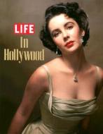 Life: In Hollywood di Life Magazine edito da Life