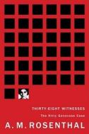 Thirty-Eight Witnesses: The Kitty Genovese Case di A. M. Rosenthal edito da Melville House Publishing