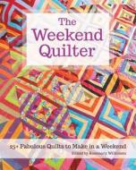 The Weekend Quilter di Rosemary Wilkinson edito da Landauer Publishing