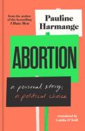 Abortion: A Personal History di Pauline Harmange edito da SCRIBE PUBN