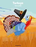 Turkeys Coloring Book 1 di Nick Snels edito da Createspace Independent Publishing Platform