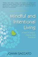 Mindful and Intentional Living di Joann Saccato edito da Xlibris US