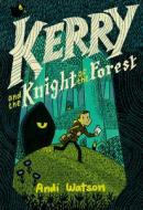 Kerry and the Knight of the Forest di Andi Watson edito da RANDOM HOUSE