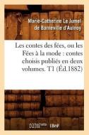 Les Contes Des Fï¿½es, Ou Les Fï¿½es ï¿½ La Mode di Marie Catherine Aulnoy edito da Hachette Livre - Bnf