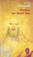 T'Homme Qui Devint Dieu di Gerald Messadie edito da LIVRE DE POCHE