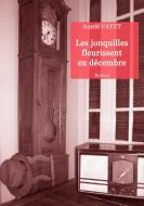 Les jonquilles fleurissent en décembre di Annie Fayet edito da Books on Demand