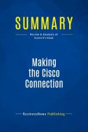 Summary: Making the Cisco Connection di Businessnews Publishing edito da Business Book Summaries