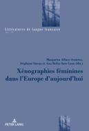 Xenographies Feminines Dans L'europe D'aujourd'hui edito da Pie - Peter Lang